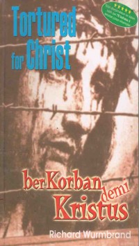 Image of Berkorban demi Kristus:Tortured for Christ
