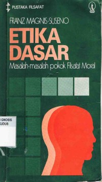 Image of Etika Dasar:Masalah-masalah pokok Filsafat Moral