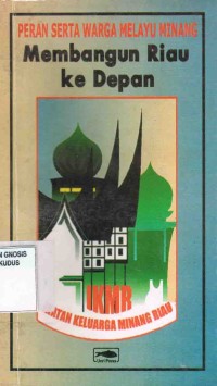 Image of Peran serta warga melayu minang membangun Riau ke depan