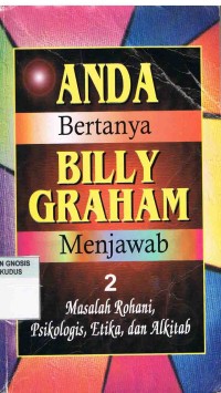 Image of Anda Bertanya Billy Graham Menjawab 2:masalah rohani,Psikologis,Etika,dan alkitab