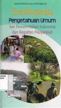 Image of Ensiklopedia Pengetahuan Umum Seri Pemerintahan Indonesia dan Kegiatan Masyarakat