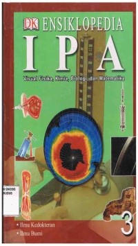 Image of Ensiklopedia IPA 3:Visual Fisika,Kimia,Biologi,dan Matematika
:Visual Fisika,Kimia,Biologi,dan Matematika