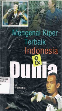 Image of Mengenal Kiper Terbaik Indonesia & Dunia