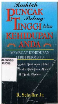 Image of Raihlah Puncak Paling Tinggi dalam Kehidupan Anda:membuat kehidupan bermutu