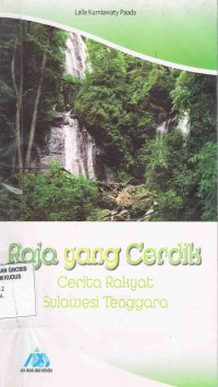Image of Raja yang cerdik:Cerita Rakyat Sulawesi Tenggara