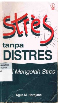 Image of Stres tanpa Distres:Seni Mengolah Stres